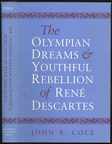 The Olympian Dreams & Youthful Rebellion of René Descartes