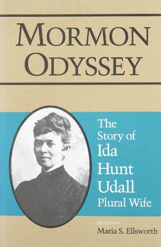Mormon Odyssey: The Story of Ida Hunt Udall, Plural Wife
