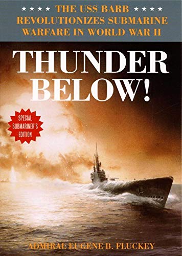 9780252019258: Thunder Below!: The USS *Barb* Revolutionizes Submarine Warfare in World War II