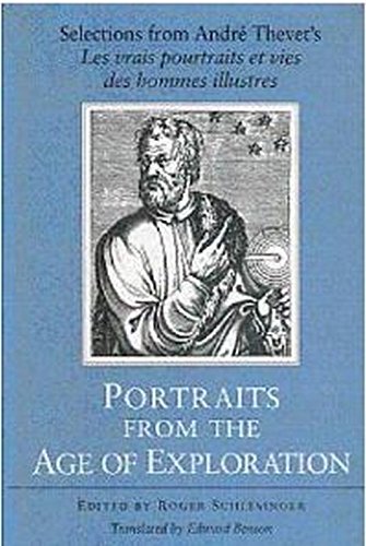 Stock image for Portraits from the Age of Exploration : Selections from Andre Thevet's Les Vrais Pourtraits and Vies des Hommes Illustres for sale by Better World Books