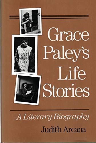 Stock image for Grace Paley's Life Stories : A Literary Biography for sale by Better World Books