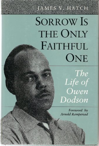 Beispielbild fr Sorrow Is the Only Faithful One : The Life of Owen Dodson zum Verkauf von Better World Books