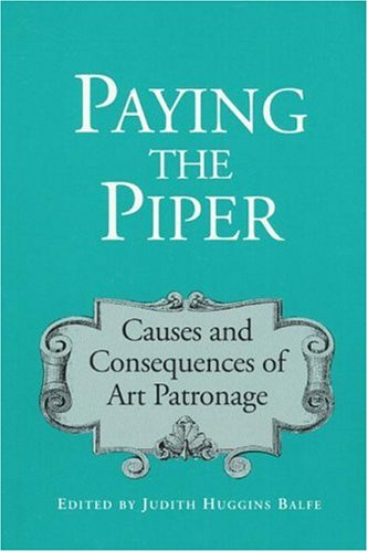 9780252020056: Paying the Piper: Causes and Consequences of Art Patronage