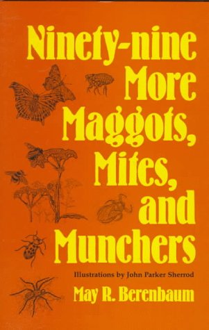 Beispielbild fr Ninety-Nine More Maggots, Mites, and Munchers zum Verkauf von Better World Books