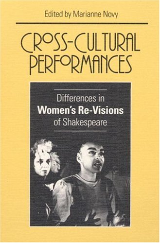 Imagen de archivo de Cross-Cultural Performances: Differences in Women's Re-Visions of Shakespeare a la venta por Tiber Books