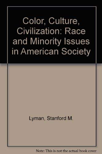 Beispielbild fr Color, Culture, Civilization: Race and Minority Issues in American Society zum Verkauf von Tiber Books