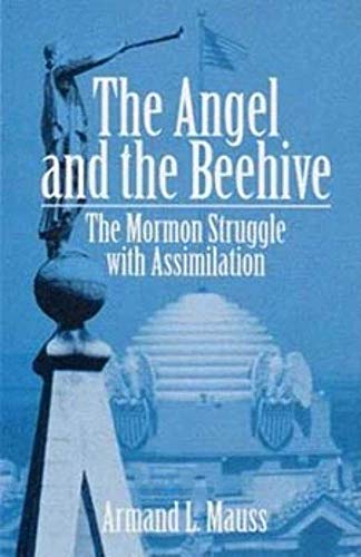 9780252020711: The Angel and Beehive: THE MORMON STRUGGLE WITH ASSIMILATION