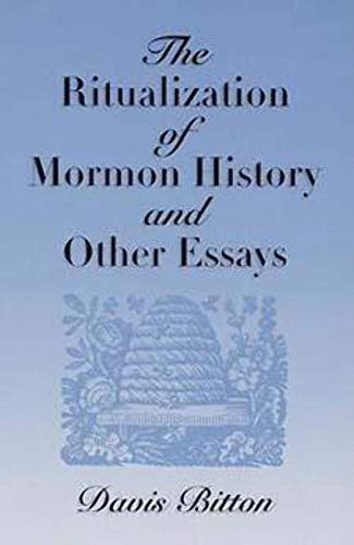 Stock image for The Ritualization of Mormon History and Other Essays for sale by ThriftBooks-Dallas