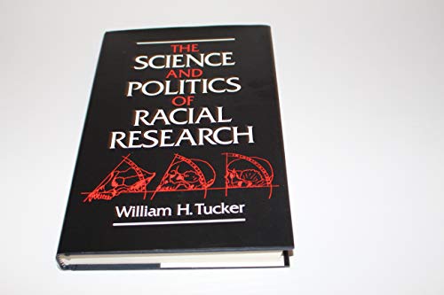 Beispielbild fr The Science and Politics of Racial Research zum Verkauf von Better World Books