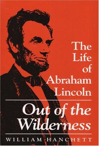 Beispielbild fr Out of the Wilderness: The Life of Abraham Lincoln zum Verkauf von Wonder Book