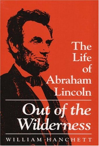 Imagen de archivo de Out of the Wilderness: The Life of Abraham Lincoln a la venta por Wonder Book