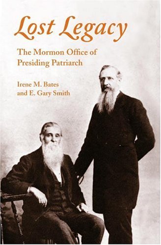 Stock image for Lost Legacy: The Mormon Office of Presiding Patriarch for sale by The Book Garden