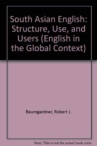 9780252021961: South Asian English: Structure, Use, and Users