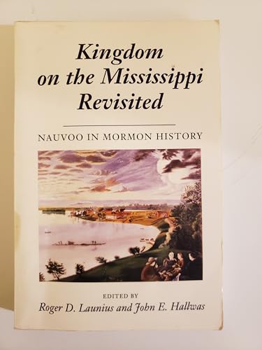 Stock image for Kingdom on the Mississippi Revisited: Nauvoo in Mormon History for sale by Dunaway Books