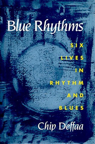 Stock image for Blue Rhythms : Six Lives in Rhythm and Blues for sale by Better World Books