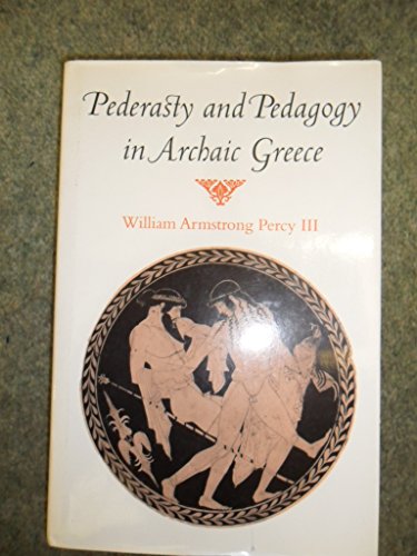 Stock image for Pederasty and Pedagogy in Archaic Greece for sale by Books Unplugged