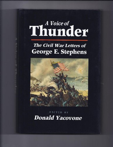 Stock image for A Voice of Thunder: The Civil War Letters of George E. Stephens for sale by Alphaville Books, Inc.