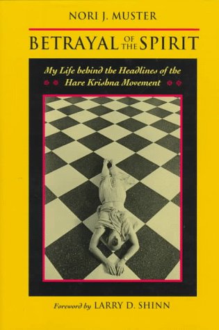 Beispielbild fr Betrayal of the Spirit : My Life Behind the Headlines of the Hare Krishna Movement zum Verkauf von Better World Books