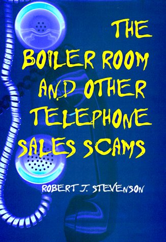 Stock image for The Boiler Room and Other Telephone Sales Scams for sale by Books on the Square