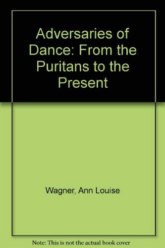 9780252022746: Adversaries of Dance: From the Puritans to the Present