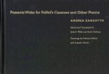 Peasants Wake for Fellini's *Casanova* and Other Poems (Illinois Poetry Series) (9780252023101) by Zanzotto, Andrea; Welle, John P; Feldman, Ruth