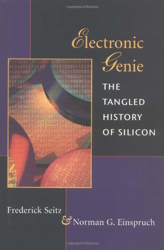 Stock image for Electronic Genie: THE TANGLED HISTORY OF SILICON for sale by SecondSale