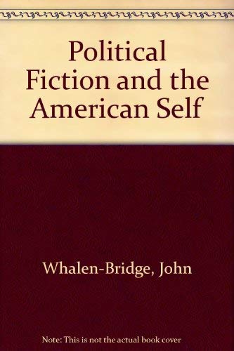 9780252023880: Political Fiction and the American Self