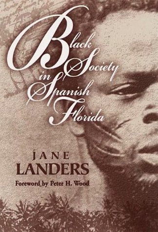 Stock image for Black Society in Spanish Florida (Blacks in the New World) for sale by GoldBooks