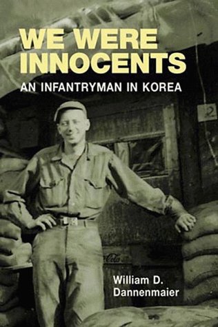 We Were Innocents: An Infantryman in Korea.