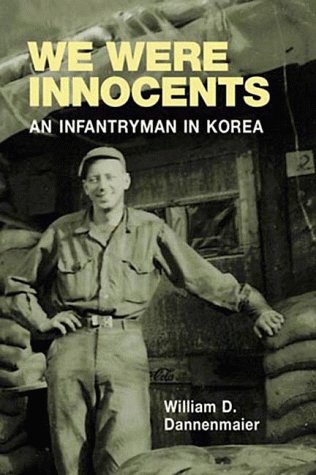 We Were Innocents: An Infantryman in Korea