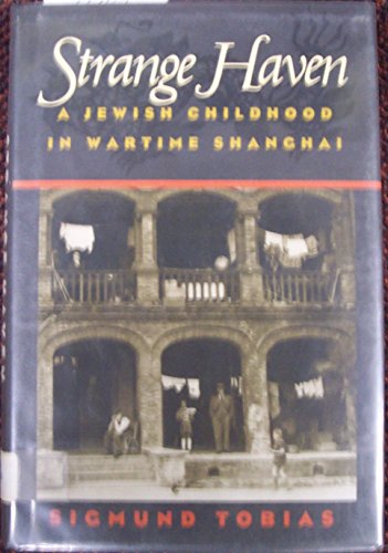 Stock image for Strange Haven: A Jewish Childhood in Wartime Shanghai for sale by ThriftBooks-Atlanta