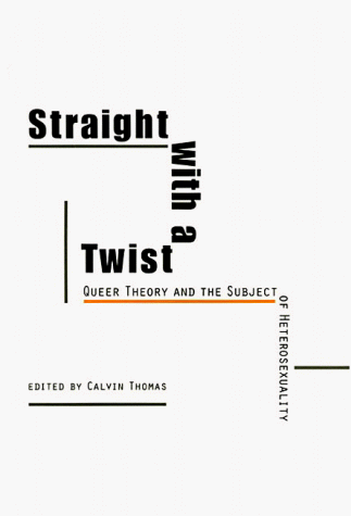 Imagen de stock para Straight with a Twist: Queer Theory and the Subject of Heterosexuality