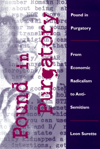 Imagen de archivo de Pound in Purgatory : From Economic Radicalism to Anti-Semitism a la venta por Better World Books