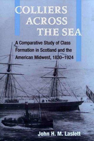 9780252025112: Colliers Across the Sea: A Comparative Study of Class Formation in Scotland and the American Midwest, 1830-1924 (The Working Class in American History)