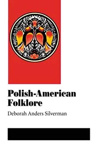9780252025693: Polish-American Folklore (Folklore and Society)