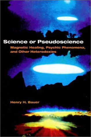 Beispielbild fr Science or Pseudoscience: Magnetic Healing, Psychic Phenomena, and Other Heterodoxies zum Verkauf von ThriftBooks-Dallas