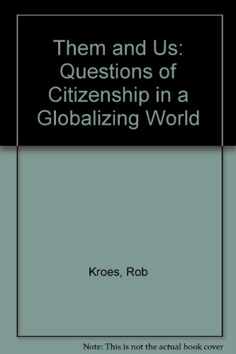 Beispielbild fr Them and Us: Questions of Citizenship in a Globalizing World zum Verkauf von Tiber Books