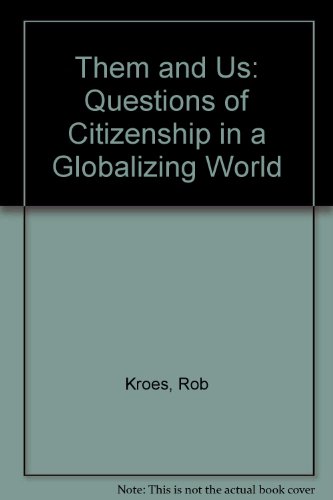 Imagen de archivo de Them and Us: Questions of Citizenship in a Globalizing World a la venta por Tiber Books