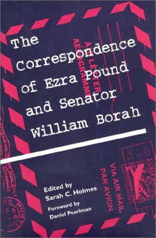 9780252026300: The Correspondence of Ezra Pound and Senator William Borah