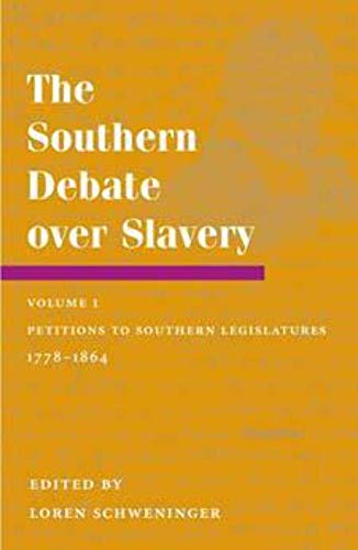 9780252026324: The Southern Debate over Slavery: Petitions to Southern Legislatures, 1778-1864: Volume 1: Petitions to Southern Legislatures, 1778-1864