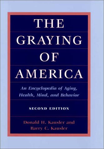 Beispielbild fr The Graying of America : An Encyclopedia of Aging, Health, Mind, and Behavior (2d Ed. ) zum Verkauf von Better World Books