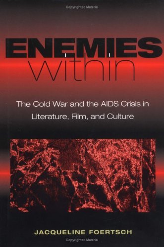 Stock image for Enemies Within: The Cold War and the AIDS Crisis in Literature, Film, and Culture for sale by Tiber Books