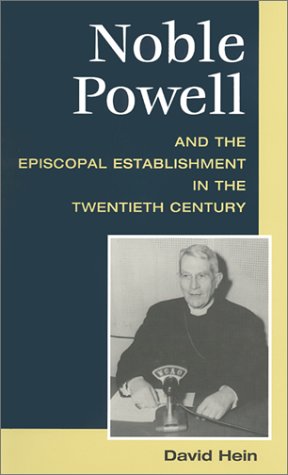 Stock image for Noble Powell and the Episcopal Establishment in the Twentieth Century (Studies in Anglican History) for sale by Bookplate
