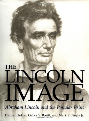 Stock image for The Lincoln Image: ABRAHAM LINCOLN AND THE POPULAR PRINT for sale by HPB-Emerald