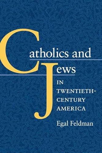 Stock image for Catholics and Jews in 20Th-Century America for sale by Conover Books