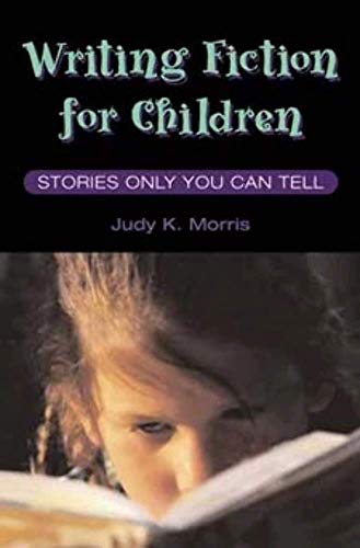 Beispielbild fr Writing Fiction for Children: STORIES ONLY YOU CAN TELL zum Verkauf von Wonder Book