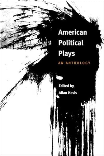 Beispielbild fr American Political Plays: AN ANTHOLOGY zum Verkauf von Goodwill Books