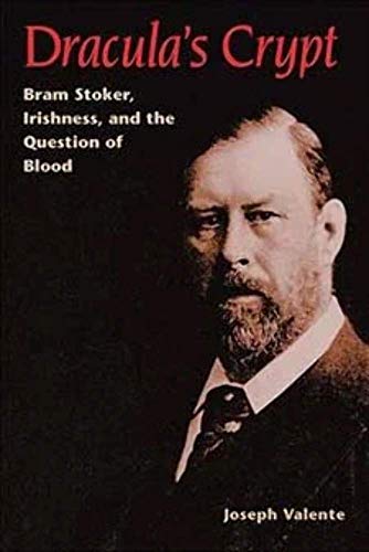 Dracula's Crypt - Bram Stoker, Irishness, and the Question of Blood