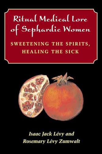 9780252026973: Ritual Medical Lore of Sephardic Women: Sweetening the Spirits, Healing the Sick