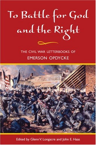 Beispielbild fr To Battle for God and the Right: The Civil War Letterbooks of Emerson Opdycke zum Verkauf von HPB-Emerald